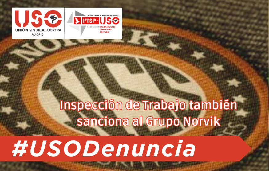 Inspección de Trabajo da la razón a USO-Madrid y también sanciona a tres empresas del Grupo Norvik