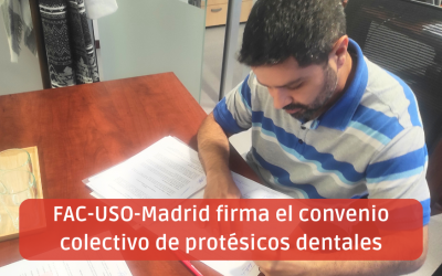 FAC-USO-Madrid firma el convenio colectivo de protésicos dentales