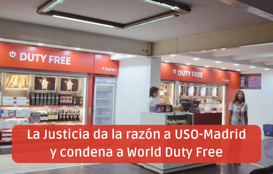La Justicia da la razón a USO-Madrid y condena a World Duty Free