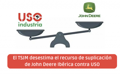 El TSJM desestima el recurso de suplicación de John Deere Ibérica contra USO