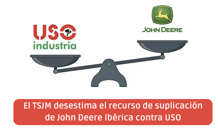 El TSJM desestima el recurso de suplicación de John Deere Ibérica contra USO