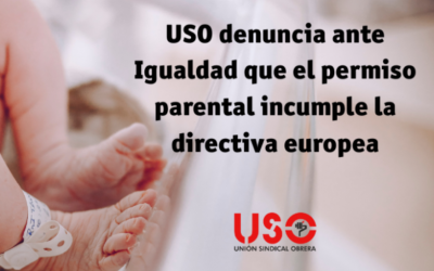 USO denuncia ante el Ministerio de Igualdad que el permiso parental incumple la Directiva europea y perjudica a las madres biológicas
