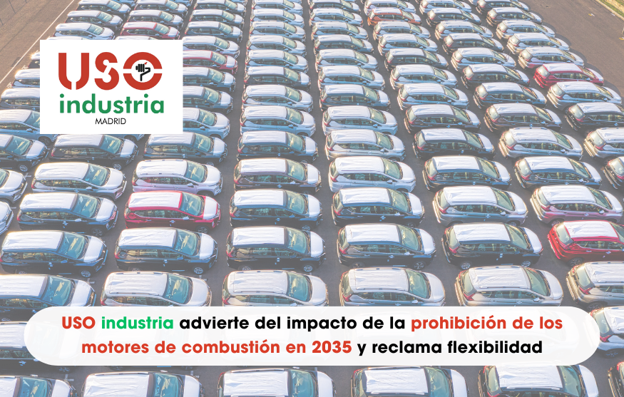USO industria advierte del impacto de la prohibición de los motores de combustión en 2035 y reclama flexibilidad