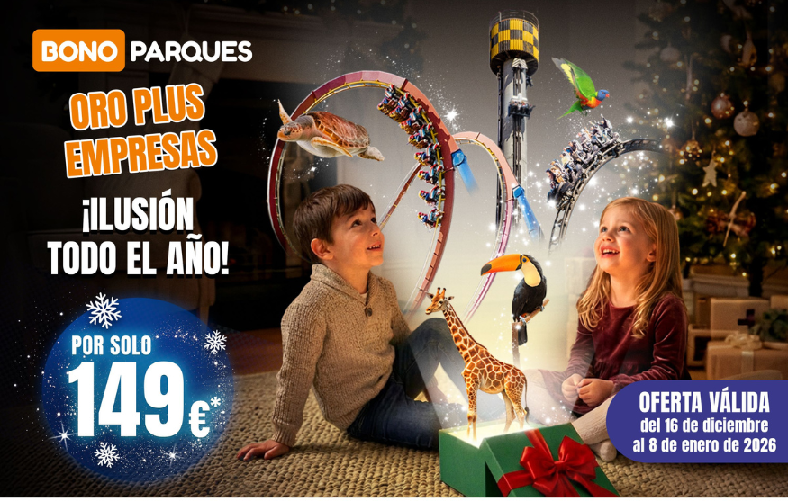 Bono Parques Oro Plus Empresas 2026: oferta de Navidad ¡Ahorro de 86 € sobre la tarifa normal!