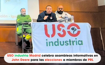 USO industria Madrid celebra asambleas informativas en John Deere para las elecciones a miembros de PRL