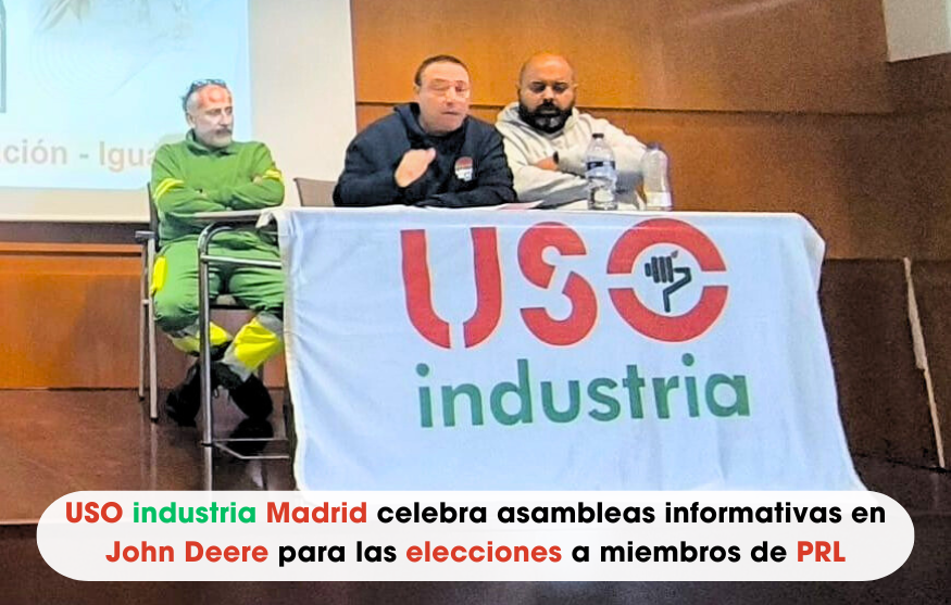 USO industria Madrid celebra asambleas informativas en John Deere para las elecciones a miembros de PRL