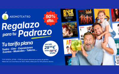 Abonoteatro: ¡Superdescuento del 50 % por el Día del Padre!