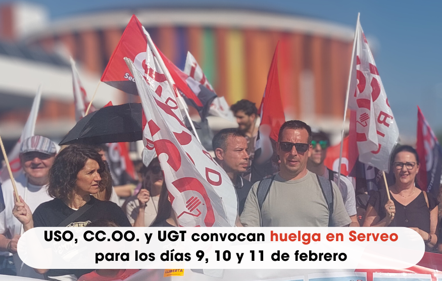 USO, CC.OO. y UGT convocan huelga en Serveo para los días 9, 10 y 11 de febrero