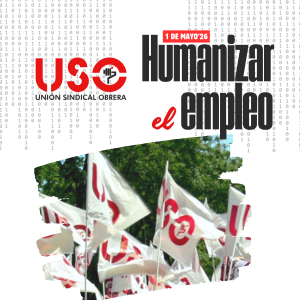 Primero de Mayo USO 2026 - Campaña Humanizar el empleo