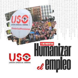 Primero de Mayo USO 2026 - Campaña Humanizar el empleo