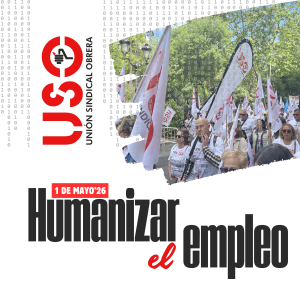 Primero de Mayo USO 2026 - Campaña Humanizar el empleo