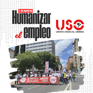 Primero de Mayo USO 2026 - Campaña Humanizar el empleo