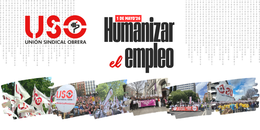 Primero de Mayo USO 2026 - Campaña Humanizar el empleo