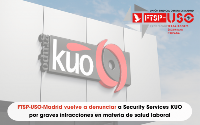 FTSP-USO-Madrid vuelve a denunciar a Security Services KUO por graves infracciones en materia de salud laboral