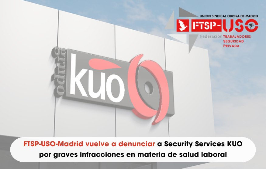 FTSP-USO-Madrid vuelve a denunciar a Security Services KUO por graves infracciones en materia de salud laboral