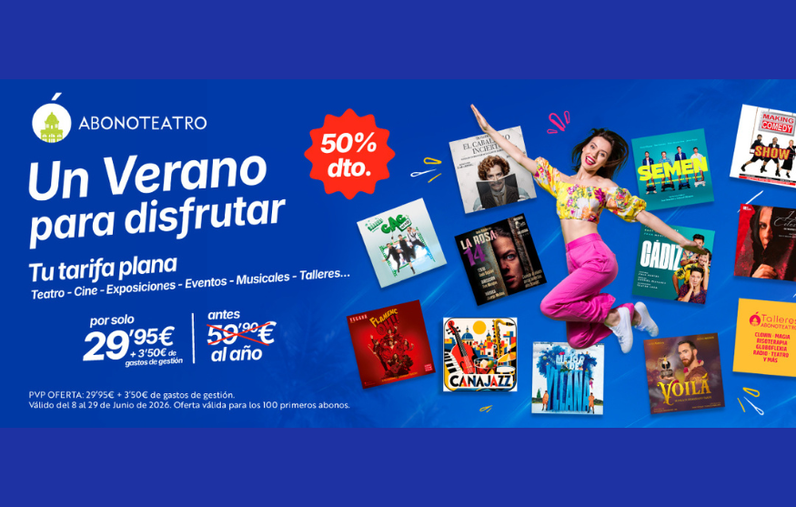 Abonoteatro: Tarifa plana de ocio, teatro y cine en Madrid. ¡Súper promoción de verano!