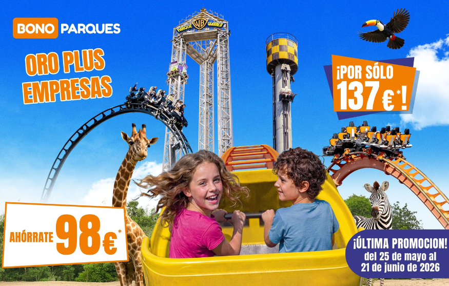 Bono Parques Oro Plus Empresas 2026: ¡Última promoción! Ahórrate 98 euros sobre la tarifa normal