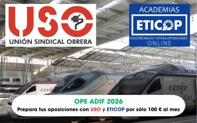 OPE ADIF 2026: Prepara tus oposiciones con USO y ETICOP por sólo 100 € al mes