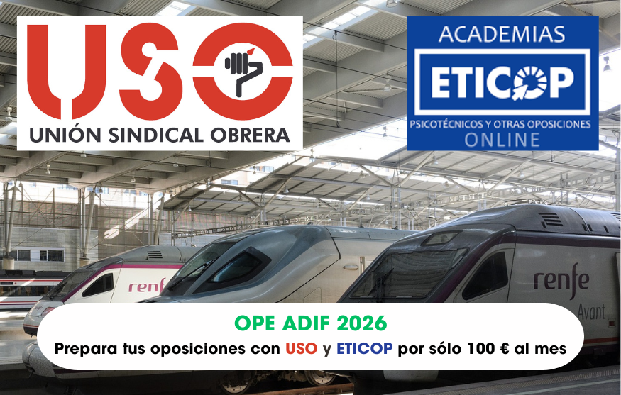 OPE ADIF 2026: Prepara tus oposiciones con USO y ETICOP por sólo 100 € al mes