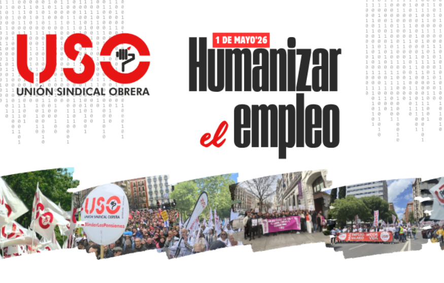 Primero de Mayo USO 2026 - Campaña Humanizar el empleo