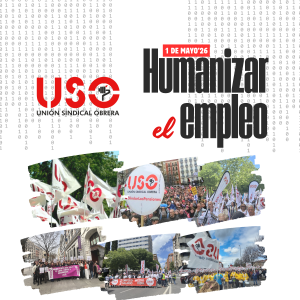 Primero de Mayo USO 2026 - Campaña Humanizar el empleo