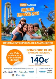 Bono Parques Oro Plus Empresas 2027: ¡Sólo 140 euros hasta el 5 de octubre!