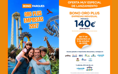 Bono Parques Oro Plus Empresas 2027: ¡Sólo 140 euros hasta el 5 de octubre!