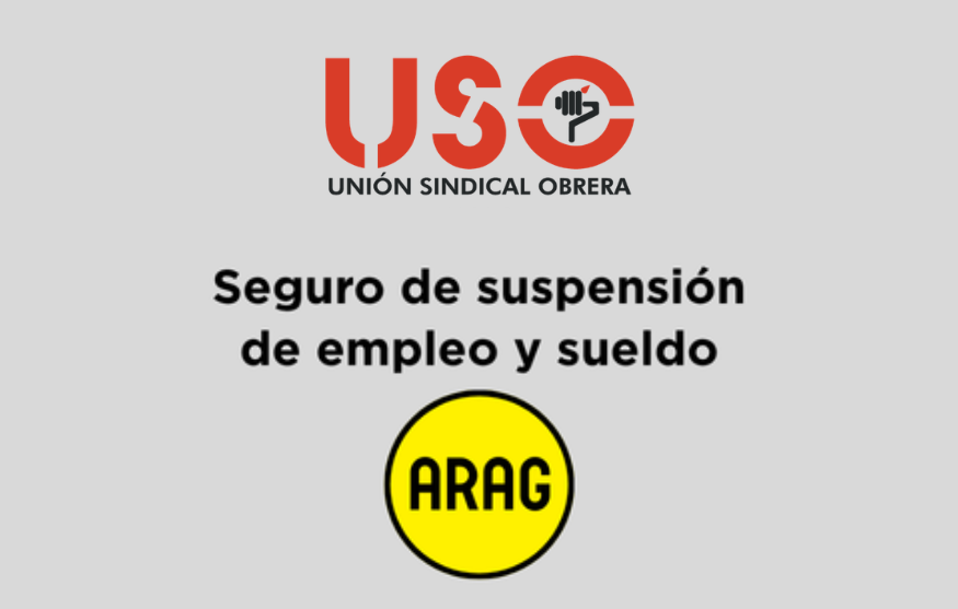 Seguro de suspensión de empleo y sueldo con USO y ARAG: ¡primer año, gratuito!