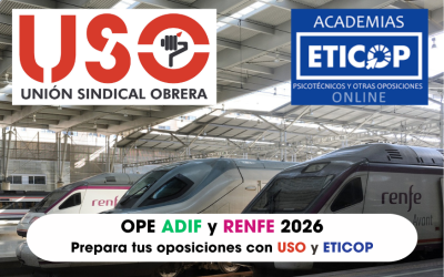 OPE ADIF y RENFE 2026: Prepara tus oposiciones con USO y ETICOP a menos de la mitad de precio