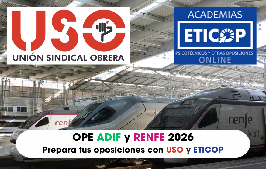 OPE ADIF y RENFE 2026: Prepara tus oposiciones con USO y ETICOP a menos de la mitad de precio