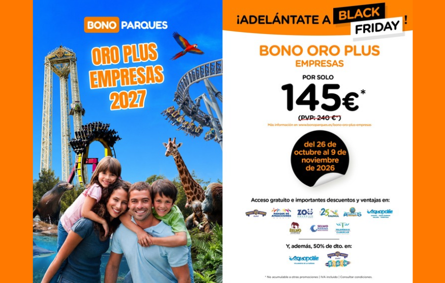 Bono Parques Oro Plus Empresas 2027: ¡Ahorro de 95 euros sobre el precio oficial sólo hasta el 9 de noviembre!