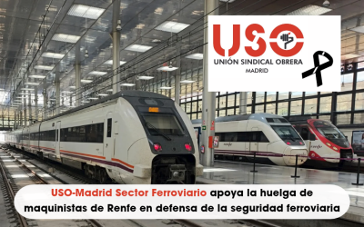 USO-Madrid Sector Ferroviario apoya la huelga de maquinistas de Renfe en defensa de la seguridad ferroviaria